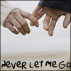 never let me go!